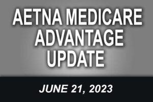 Aetna Medicare Advantage Update | June 21, 2023