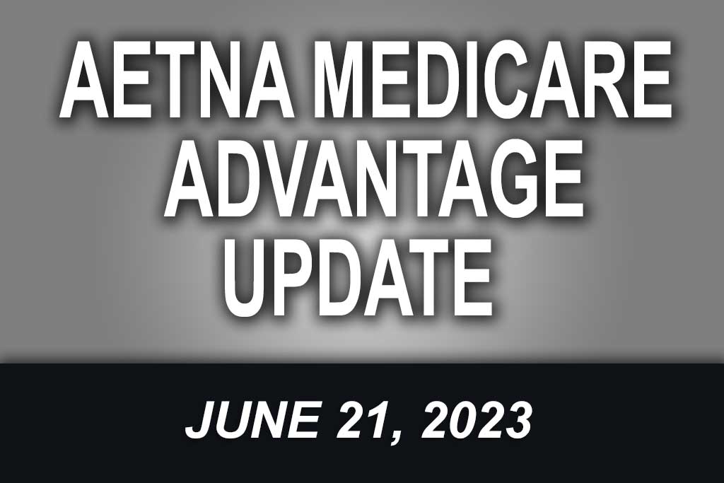 Aetna Medicare Advantage Update | June 21, 2023